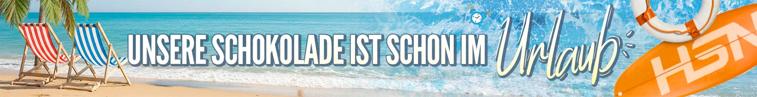 Die Schokoladen sind in den Urlaub gefahren